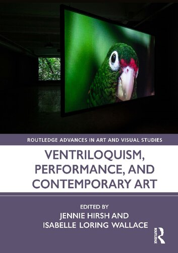 Ventriloquism, Performance, and Contemporary Art (Routledge Advances in Art and Visual Studies) (PDF/EPUB Version)
