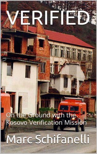 VERIFIED: On the Ground with the Kosovo Verification Mission (PDF/EPUB Version)
