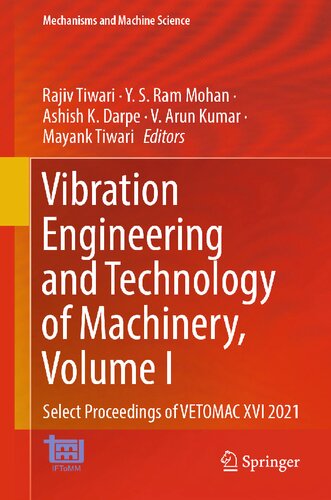 Vibration Engineering and Technology of Machinery, Volume I: Select Proceedings of VETOMAC XVI 2021 (Mechanisms and Machine Science, 137) (PDF/EPUB Version)
