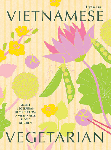 Vietnamese Vegetarian: Simple Vegetarian Recipes from a Vietnamese Home Kitchen (PDF/EPUB Version)

