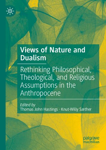 Views of Nature and Dualism: Rethinking Philosophical, Theological, and Religious Assumptions in the Anthropocene (PDF/EPUB Version)