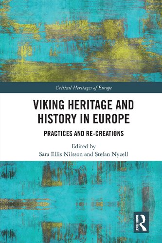 Viking Heritage and History in Europe: Practices and Re-creations (Critical Heritages of Europe) (PDF/EPUB Version)