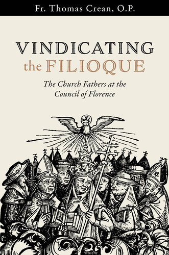 Vindicating the Filioque: The Church Fathers at the Council of Florence (PDF/EPUB Version)
