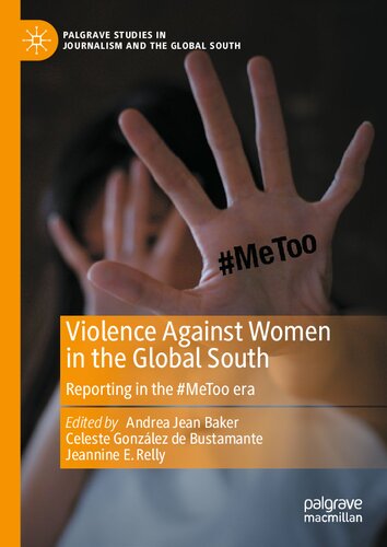 Violence Against Women in the Global South: Reporting in the #MeToo era (Palgrave Studies in Journalism and the Global South) (PDF/EPUB Version)
