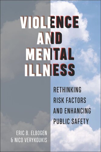 Violence and Mental Illness: Rethinking Risk Factors and Enhancing Public Safety (PDF/EPUB Version)
