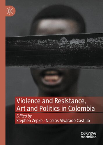 Violence and Resistance, Art and Politics in Colombia (PDF/EPUB Version)
