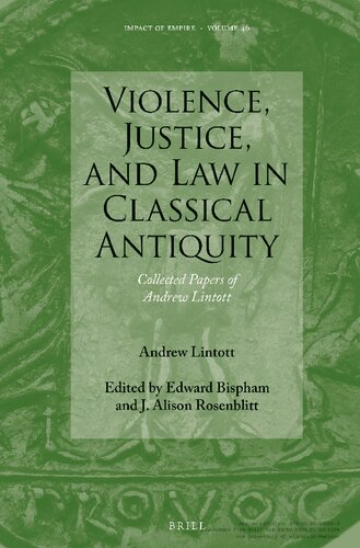 Violence, Justice, and Law in Classical Antiquity: Collected Papers of Andrew Lintott (PDF/EPUB Version)
