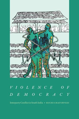Violence of Democracy: Interparty Conflict in South India (PDF/EPUB Version)
