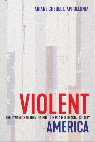 Violent America: The Dynamics of Identity Politics in a Multiracial Society (PDF/EPUB Version)
