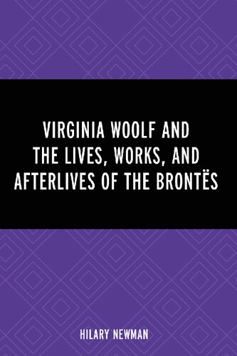 Virginia Woolf and the Lives, Works, and Afterlives of the Brontës (PDF/EPUB Version)