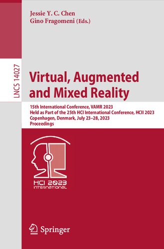 Virtual, Augmented and Mixed Reality: 15th International Conference, VAMR 2023 Held as Part of the 25th HCI International Conference, HCII 2023 Copenhagen, Denmark, July 23–28, 2023 Proceedings (PDF/EPUB Version)

