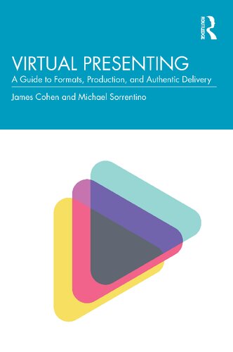 Virtual Presenting: A Guide to Formats, Production and Authentic Delivery (PDF/EPUB Version)
