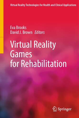 Virtual Reality Games for Rehabilitation (Virtual Reality Technologies for Health and Clinical Applications) (PDF/EPUB Version)
