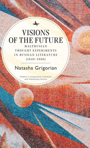 Visions of the Future: Malthusian Thought Experiments in Russian Literature (1840–1960) (PDF/EPUB Version)
