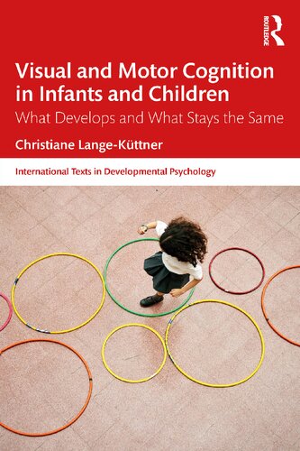 Visual and Motor Cognition in Infants and Children: What Develops and What Stays the Same (PDF/EPUB Version)