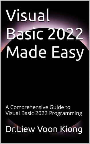 Visual Basic 2022 Made Easy: A Comprehensive Guide to Visual Basic 2022 Programming (PDF/EPUB Version)
