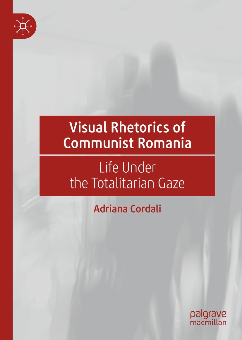 Visual Rhetorics of Communist Romania: Life Under the Totalitarian Gaze (PDF/EPUB Version)
