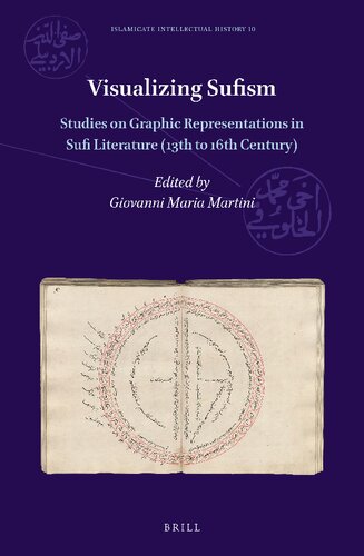 Visualizing Sufism: Studies on Graphic Representations in Sufi Literature - 13th to 16th Century (Islamicate Intellectual History, 10) (PDF/EPUB Version)
