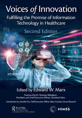 Voices of Innovation: Fulfilling the Promise of Information Technology in Healthcare (PDF/EPUB Version)
