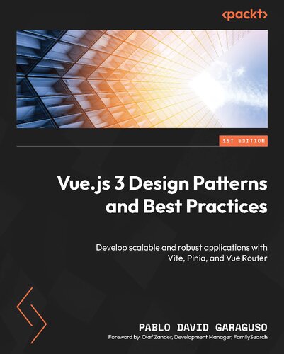 Vue.js 3 Design Patterns and Best Practices: Develop scalable and robust applications with Vite, Pinia, and Vue Router (PDF/EPUB Version)
