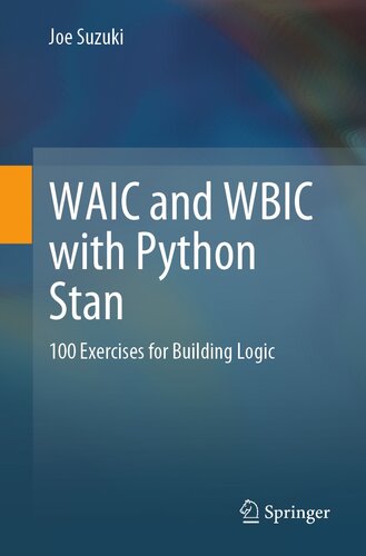 WAIC and WBIC with Python Stan : 100 Exercises for Building Logic (PDF/EPUB Version)
