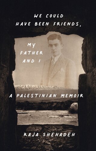 We Could Have Been Friends, My Father and I : A Palestinian Memoir (PDF/EPUB Version)
