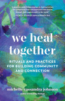 We Heal Together: Rituals and Practices for Building Community and Connection (PDF/EPUB Version)
