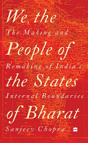 We, the People of the States of Bharat: The Making and Remaking of India's Internal Boundaries (PDF/EPUB Version)
