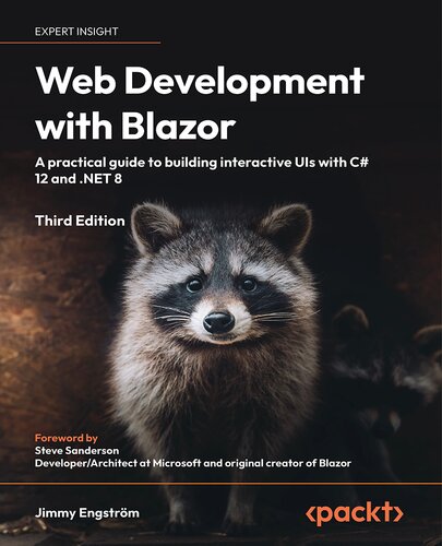 Web Development with Blazor: A practical guide to start building interactive UIs with C# 12 and .NET 8 (PDF/EPUB Version)