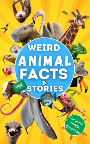 WEIRD ANIMAL FACTS AND TRUE STORIES (PDF/EPUB Version)
