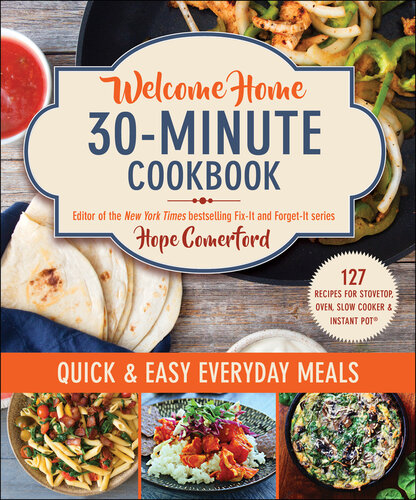 Welcome Home 30-Minute Cookbook: Quick Easy Everyday Meals (PDF/EPUB Version)
