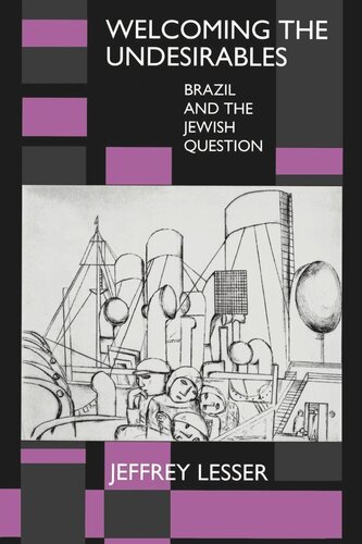 Welcoming the Undesirables: Brazil and the Jewish Question (PDF/EPUB Version)
