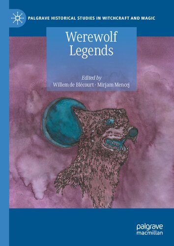 Werewolf Legends (Palgrave Historical Studies in Witchcraft and Magic) (PDF/EPUB Version)
