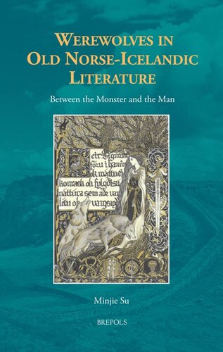 Werewolves in Old Norse-Icelandic Literature: Between the Monster and the Man (Borders, Boundaries, Landscapes, 3) (PDF/EPUB Version)
