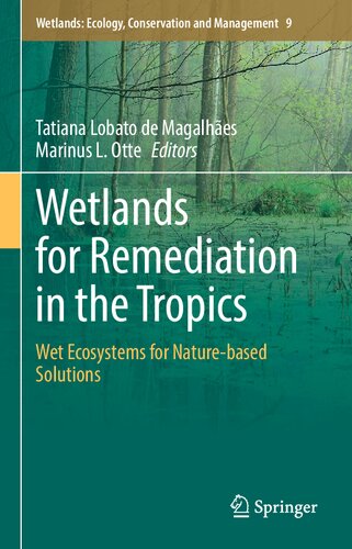 Wetlands for Remediation in the Tropics: Wet Ecosystems for Nature-based Solutions (PDF/EPUB Version)
