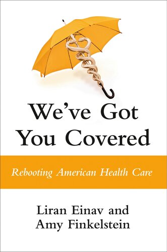 We've Got You Covered : Rebooting American Health Care (PDF/EPUB Version)
