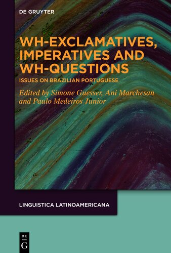 Wh-exclamatives, Imperatives and Wh-questions: Issues on Brazilian Portuguese (PDF/EPUB Version)
