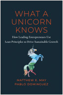 What a Unicorn Knows: How Leading Entrepreneurs Use Lean Principles to Drive Sustainable Growth (PDF/EPUB Version)
