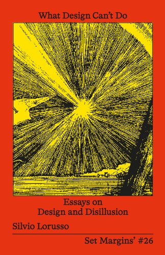 What Design Can’t Do: Essays on Design and Disillusion (PDF/EPUB Version)