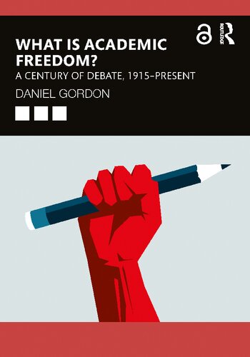 What Is Academic Freedom? A Century Of Debate, 1915–Present (PDF/EPUB Version)
