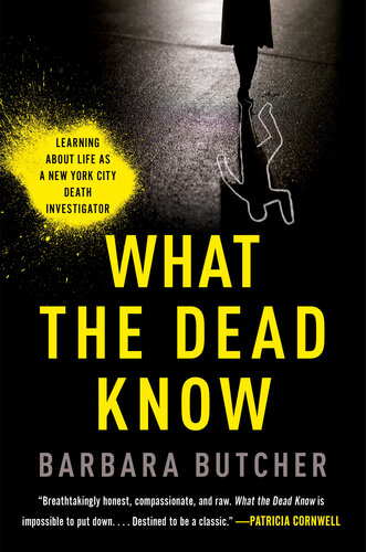 What the Dead Know : Learning About Life as a New York City Death Investigator (PDF/EPUB Version)
