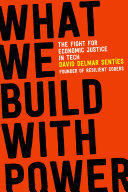 What We Build with Power: The Fight for Economic Justice in Tech (PDF/EPUB Version)
