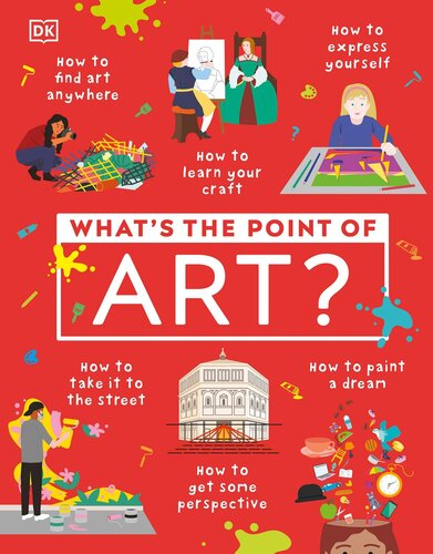 What's the Point of Art? (DK What's the Point of?) (PDF/EPUB Version)