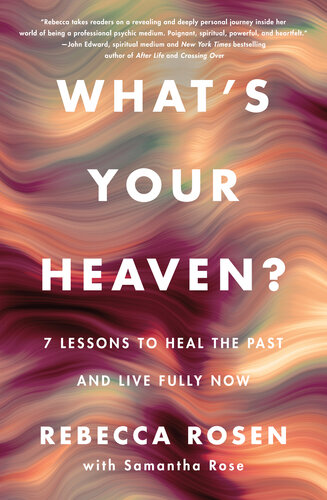 What's Your Heaven?: 7 Lessons to Heal the Past and Live Fully Now (PDF/EPUB Version)
