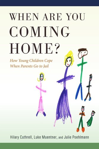 When Are You Coming Home?: How Young Children Cope When Parents Go to Jail (PDF/EPUB Version)
