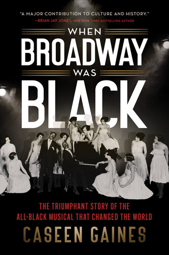 When Broadway Was Black: The Triumphant Story of the All-Black Musical that Changed the World (PDF/EPUB Version)
