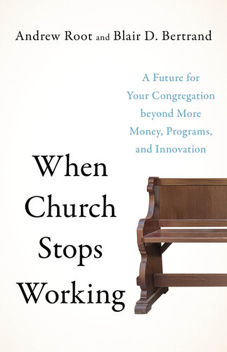 When Church Stops Working: A Future for Your Congregation beyond More Money, Programs, and Innovation (PDF/EPUB Version)
