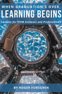 When Graduation’s Over, Learning Begins: Lessons for STEM Students and Professionals (PDF/EPUB Version)
