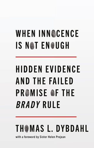 When Innocence Is Not Enough: Hidden Evidence and the Failed Promise of the Brady Rule (PDF/EPUB Version)
