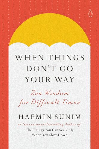 When Things Don't Go Your Way : Zen Wisdom for Difficult Times (PDF/EPUB Version)